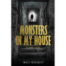 Monsters In My House, A True Story