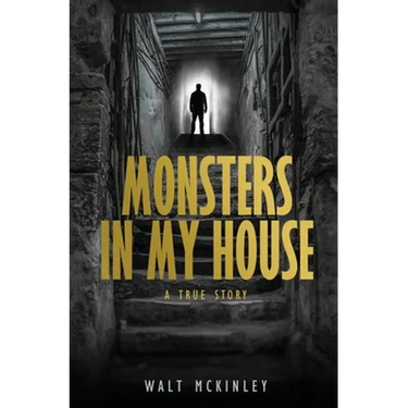 Monsters In My House, A True Story