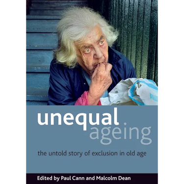 Unequal Ageing: The Untold Story of Exclusion in Old Age