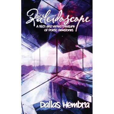 Kaleidoscope: A Rich and Varied Treasure of Poetic Gemstones