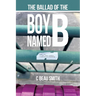 The Ballad of the Boy Named B