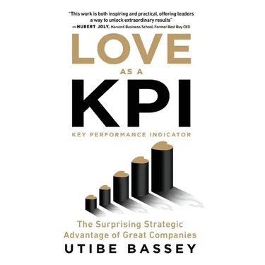 Love as a KPI: The Surprising Strategic Advantage of Great Companies