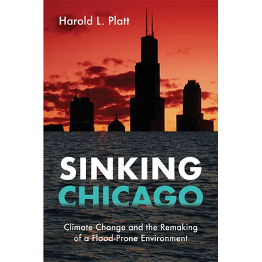 Sinking Chicago: Climate Change and the Remaking of a Flood-Prone Environment
