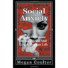 Social Anxiety: How To Overcome Shyness, Stress And Live A Happier Life