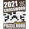 2021 Crossword Puzzle Book: Easy To Read Relaxing 2021 Crossword Brain Game Book For Adult Men And Women Who Are Fans Of Puzzle With Including Lar