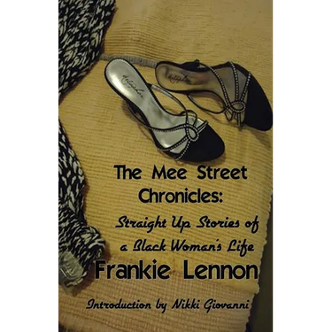 The Mee Street Chronicles: Straight Up Stories of a Black Woman's Life