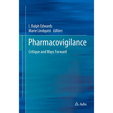 Pharmacovigilance: Critique and Ways Forward