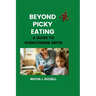 Beyond Picky Eating: A Guide to Overcoming ARFID