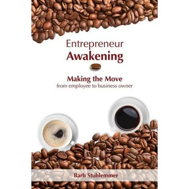 Entrepreneur Awakening: Making the Move from employee to business owner