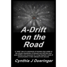 A-Drift on the Road: A crazy tale of a patchwork of travelers with a mishmash of coping skills that must pool abilities in an attempt to be rescued.