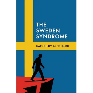 The Sweden Syndrome: How Elites Commit National Self-Destruction