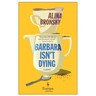 Barbara Isn't Dying