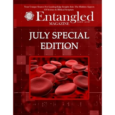 Entangled Magazine: Your Unique Source For Leading-Edge Insights Into The Hidden Aspects of Science and Biblical Scripture