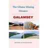 The Ghana Mining Menace