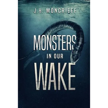 Monsters In Our Wake