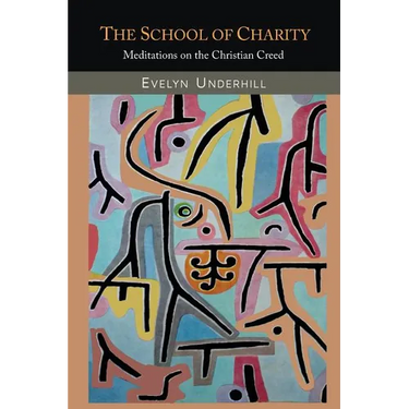 The School of Charity: Meditations on the Christian Creed
