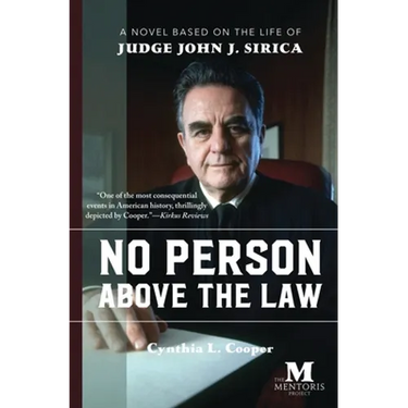 No Person Above the Law: A Novel Based on the Life of Judge John J. Sirica