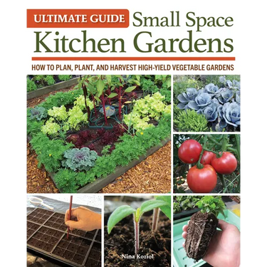 Ultimate Guide: Small Space Kitchen Gardens: How to Plan, Plant, and Harvest High-Yield Vegetable Gardens