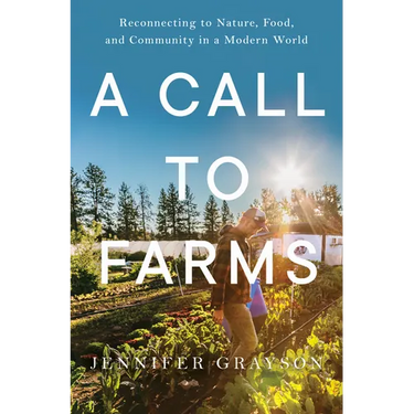 A Call to Farms: Reconnecting to Nature, Food, and Community in a Modern World