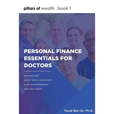 Personal Finance Essentials for Doctors: Pillars of Wealth Book 1