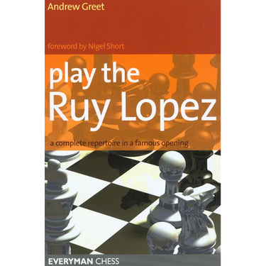 Play the Ruy Lopez: A Complete Repertoire in a Famous Opening