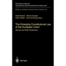 The Emerging Constitutional Law of the European Union: German and Polish Perspectives