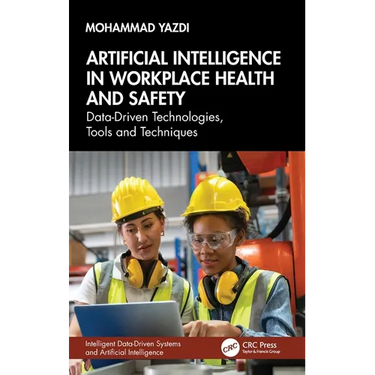 Artificial Intelligence in Workplace Health and Safety: Data-Driven Technologies, Tools and Techniques