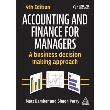 Accounting and Finance for Managers: A Business Decision Making Approach