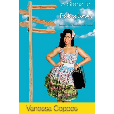 5 Steps to Fabulous: Choices for Living Beautifully, Inside and Out!