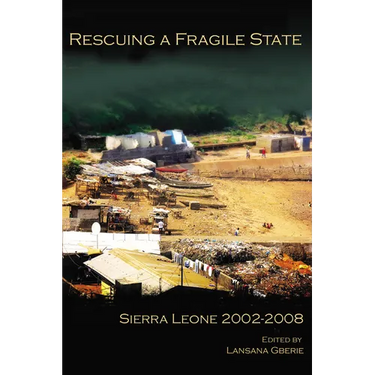 Rescuing a Fragile State: Sierra Leone 2002-2008