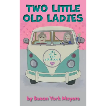 Two Little Old Ladies: It's All in the Attitude!