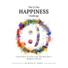 The 21 Day Happiness Challenge: Learn How to Love Life and Become a Happier Person
