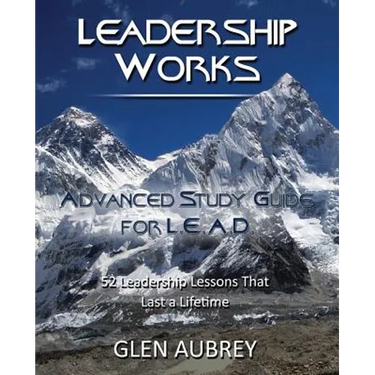 Leadership Works: Advanced Study Guide for L.E.A.D.