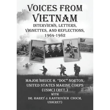 Voices from Vietnam: Interviews, Letters, Vignettes, and Reflections, 1964-1982