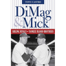 DiMag & Mick: Sibling Rivals, Yankee Blood Brothers