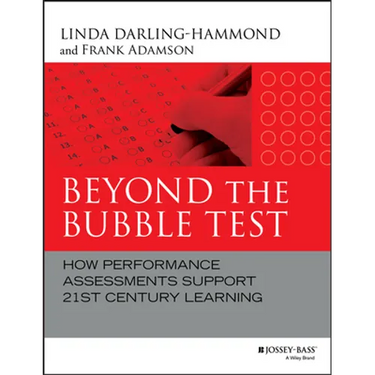 Beyond the Bubble Test: How Performance Assessments Support 21st Century Learning