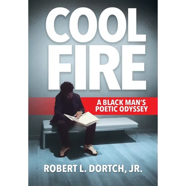Cool Fire: A Black Man's Poetic Odyssey