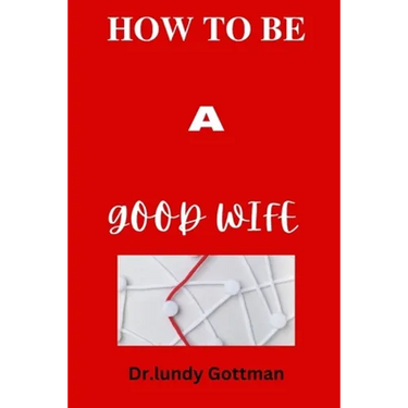How to Be a Good Wife: Qualities that help to understand what men expect from women