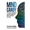 Mind Candy: The Code to Program Your Subconscious Mind To Achieve Any Goal