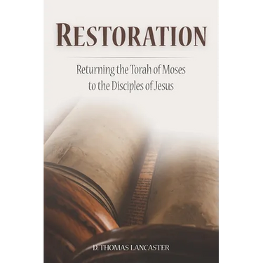 Restoration: Returning the Torah of Moses to the Disciples of Jesus