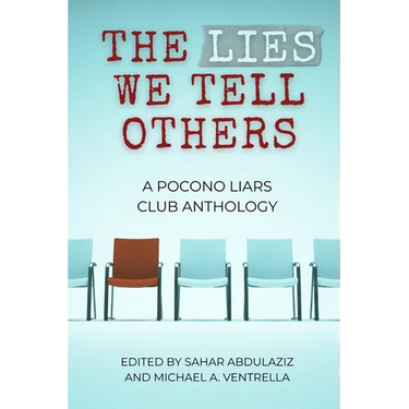 The Lies We Tell Others: A Pocono Liars Club Anthology