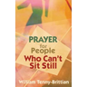 Prayer for People Who Can't Sit Still