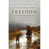 Fighting for Freedom: A Family's Journey from a Homeless Nation