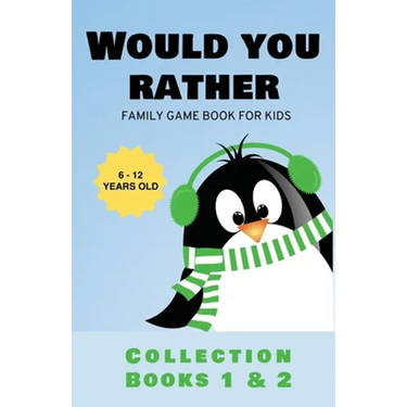 Would You Rather: Family Game Book for Kids 6-12 Years Old Collection Books 1 & 2