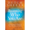 Becoming Who You Are: Embracing the Power of Your Identity in Christ