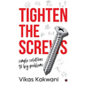 Tighten the Screws: Simple Solutions to Big Problems