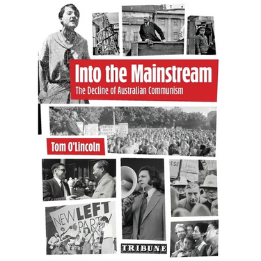 Into the Mainstream: The Decline of Australian Communism