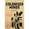 Colonised Minds