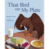 That Bird on My Plate