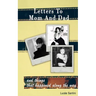 Letters To Mom And Dad: And Things That Happened Along The Way